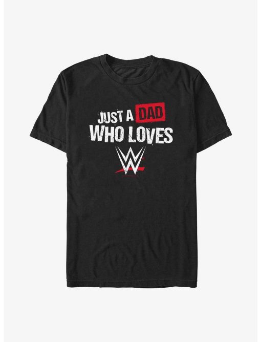 WWE Just A Dad Who Loves WWE T-Shirt