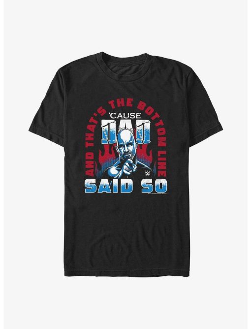 WWE Stone Cold Steve Austin Cause Dad Said So T-Shirt